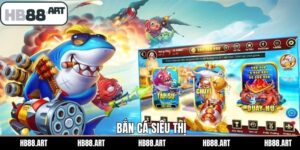Bắn Cá Siêu Thị HB88 - Tham Gia Giải Trí Nhận Nhiều Phần Thưởng