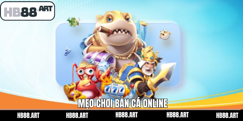 Mẹo Chơi Bắn Cá Online - Bật Mí Kinh Nghiệm Từ Cao Thủ