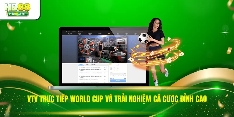 VTV Trực Tiếp World Cup Và Trải Nghiệm Cá Cược Đỉnh Cao